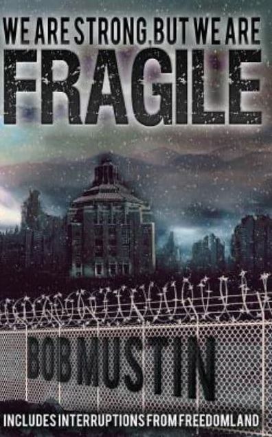 We Are Strong, But We Are Fragile