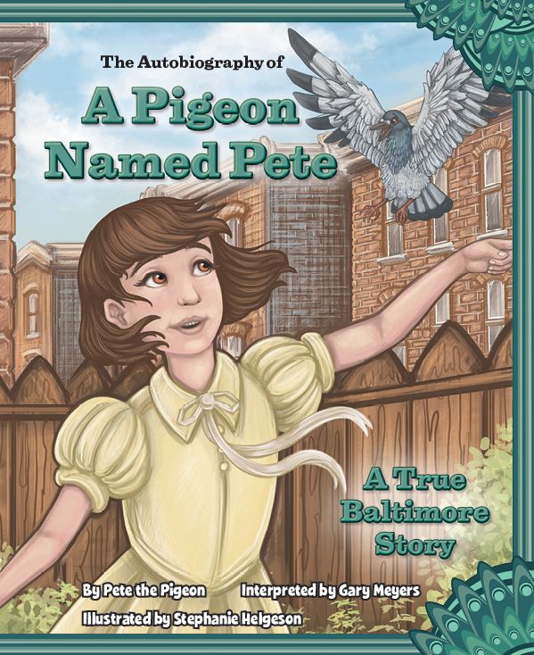 A Pigeon Named Pete: A True Baltimore Story