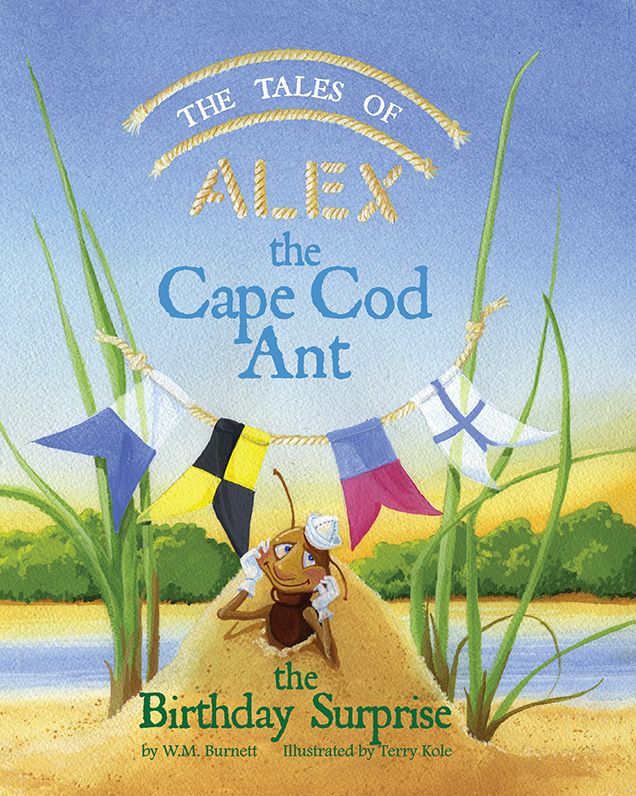 The Tales of Alex the Cape Cod Ant: 'The Birthday Surprise'