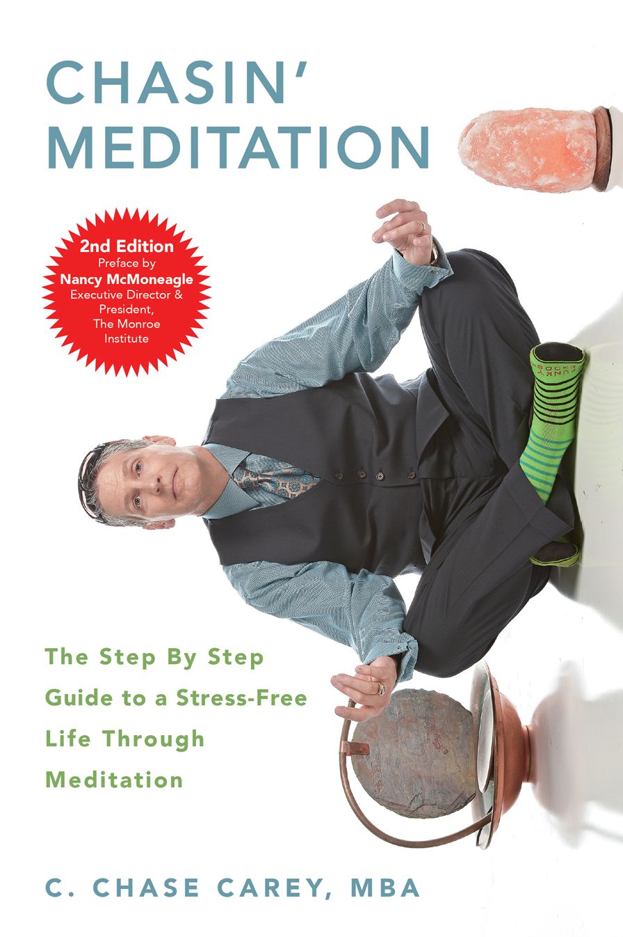 Chasin' Meditation: The Step By Step Guide to a Stress-Free Life Through Meditation