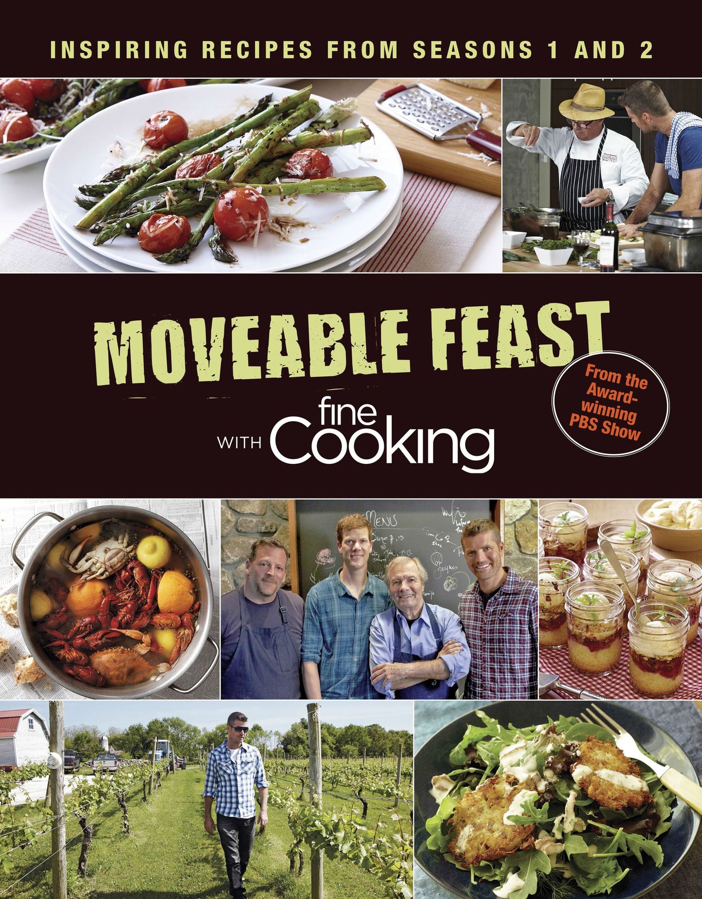 Moveable Feast with Fine Cooking: Inspiring Recipes from Seasons 1 and 2
