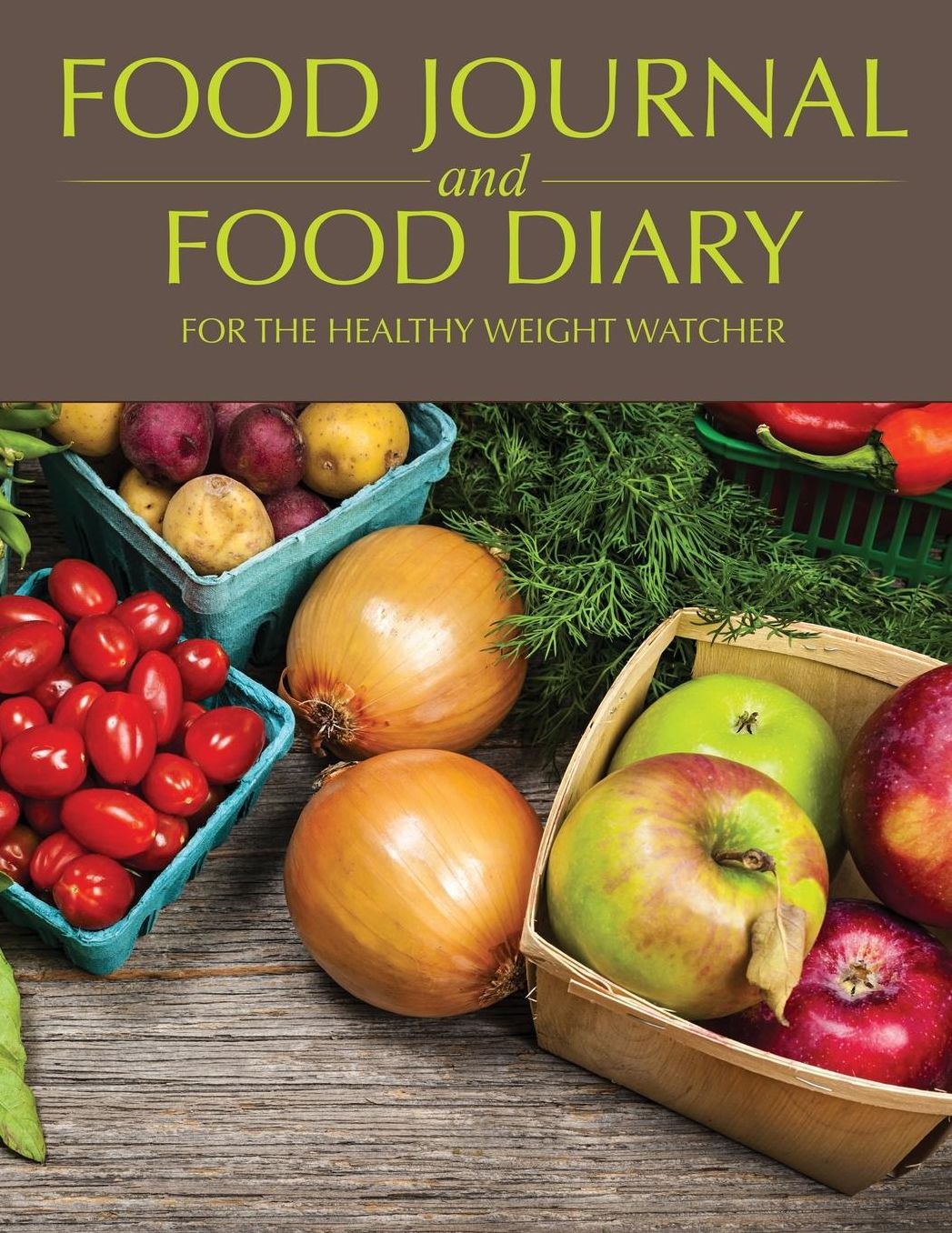 Food Journal and Food Diary: For the Healthy Weight Watcher