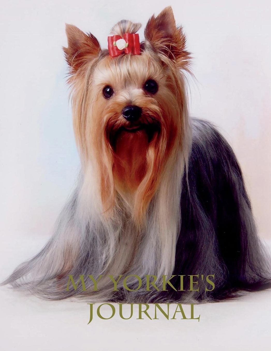 My Yorkie's Journal: Building Memories One Day at a Time