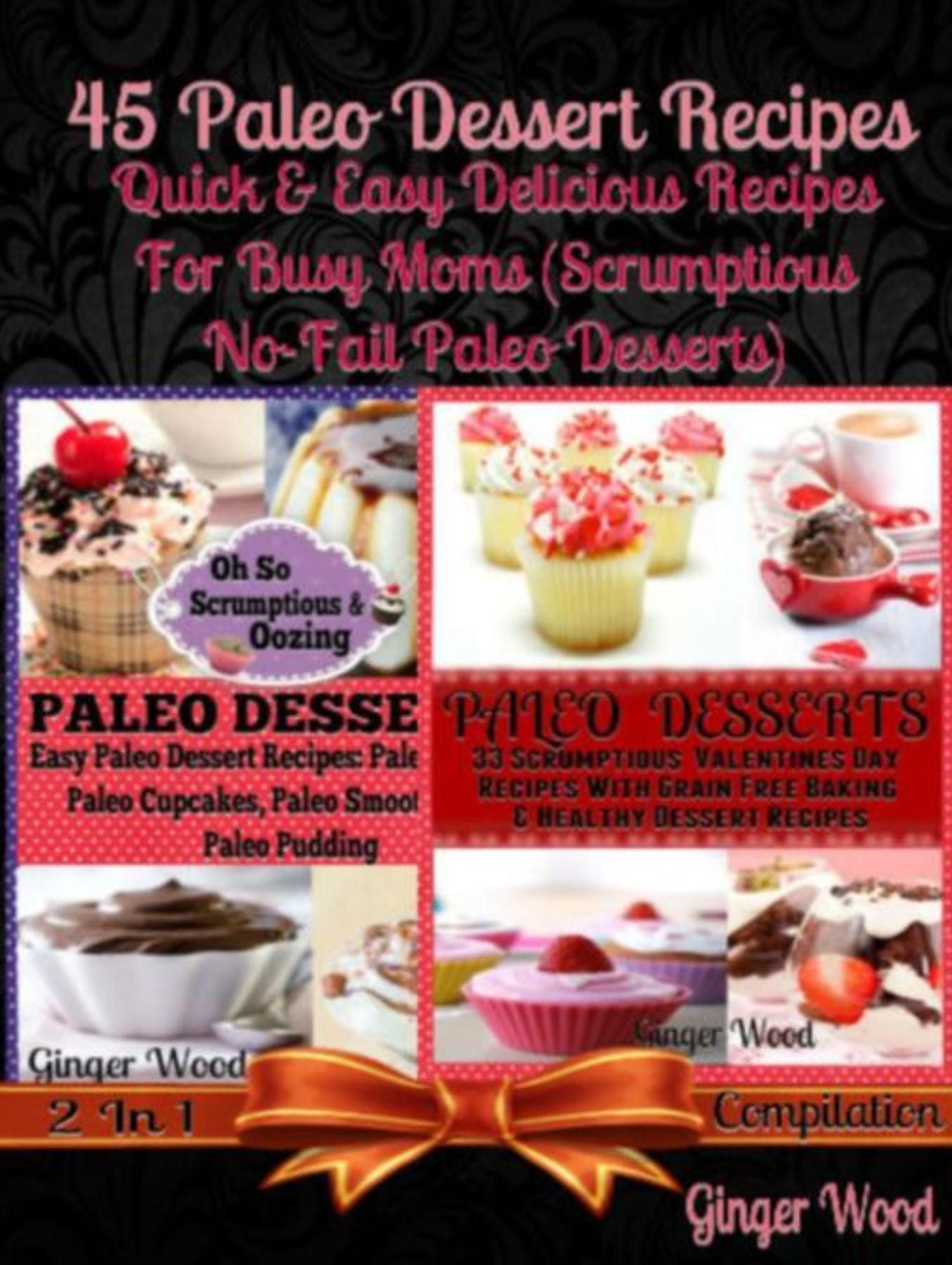 Paleo Recipes: 45 Delicious Dump Cake, Jar Recipes & More: Scrumptious No Guilt Paleo Recipes For Primal Eating