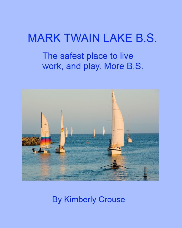 Mark Twain Lake B.S.: The safest place to live, work, and play. More B.S.