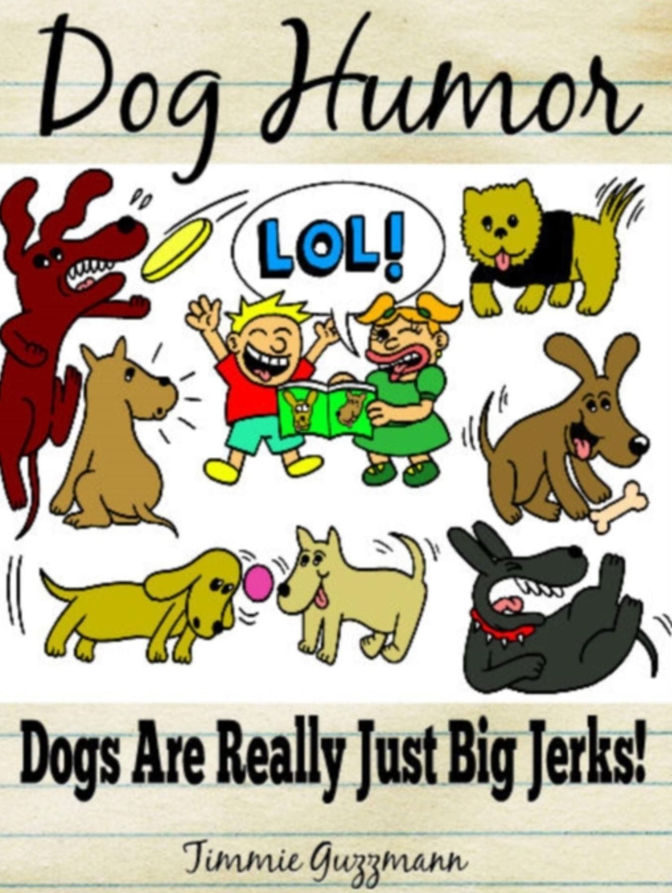 Dog Humor: Dogs Are Just Really Big Jerks!