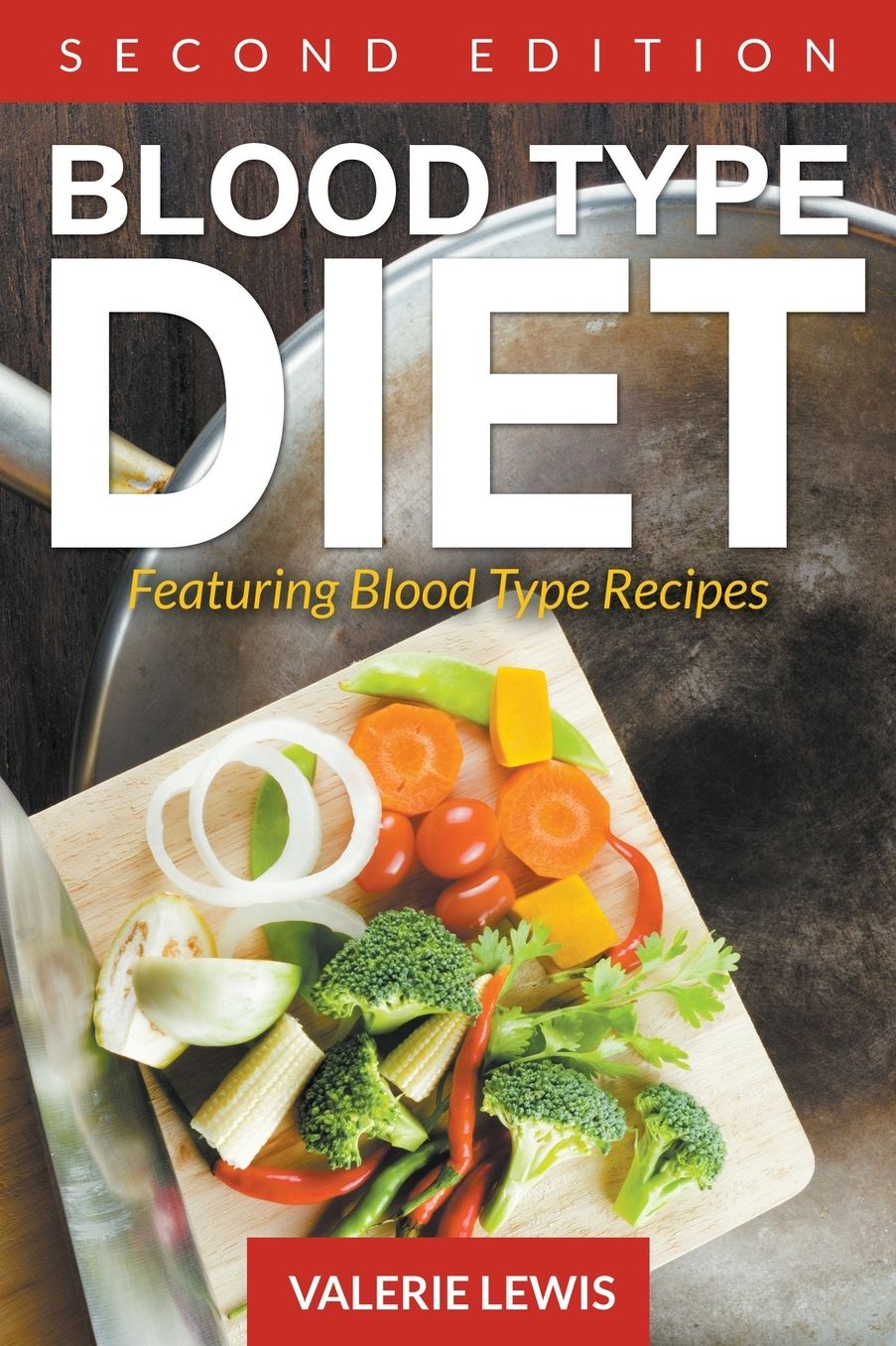 Blood Type Diet [Second Edition]: Featuring Blood Type Recipes