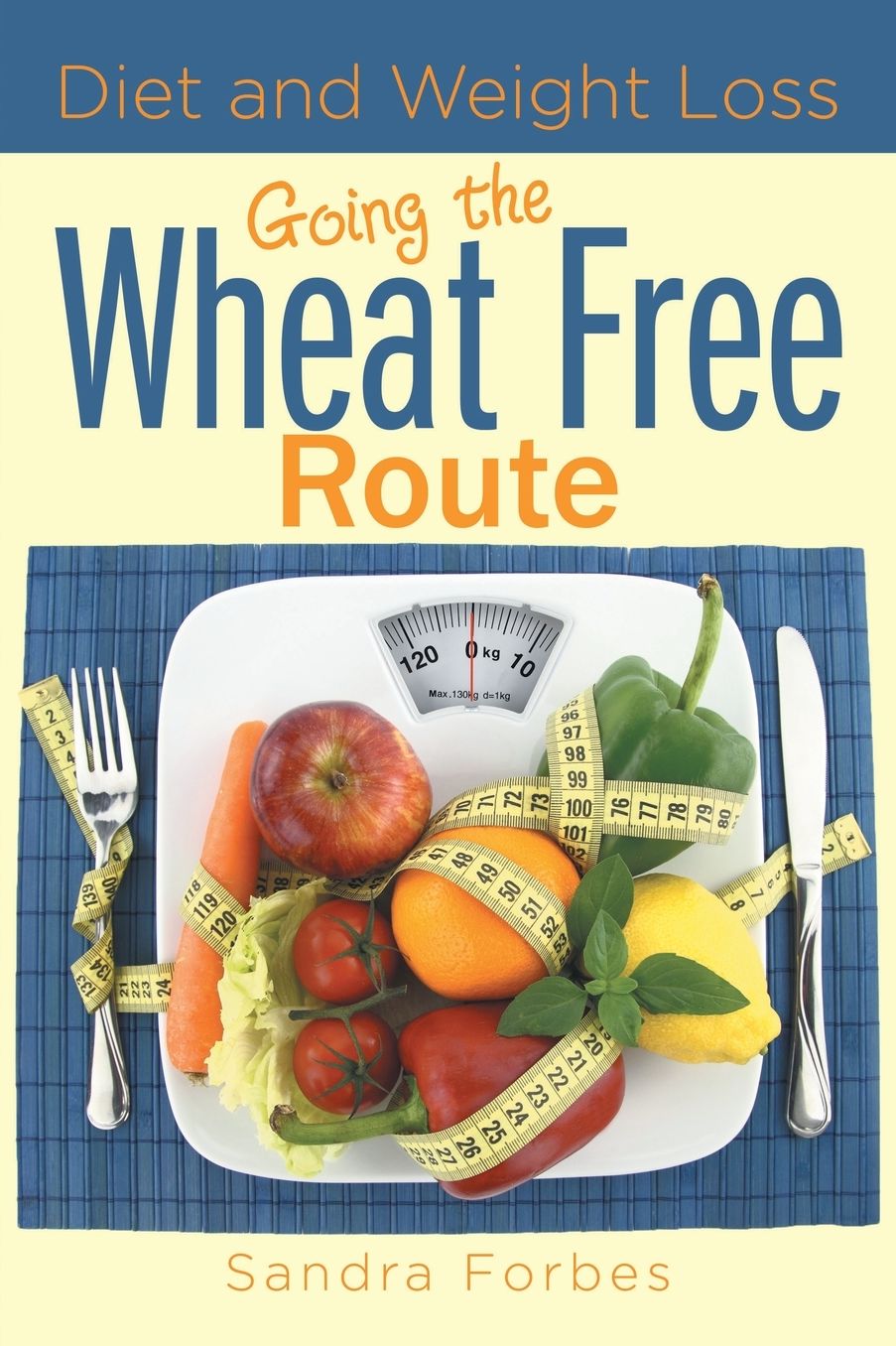 Diet and Weight Loss: Going the Wheat Free Route