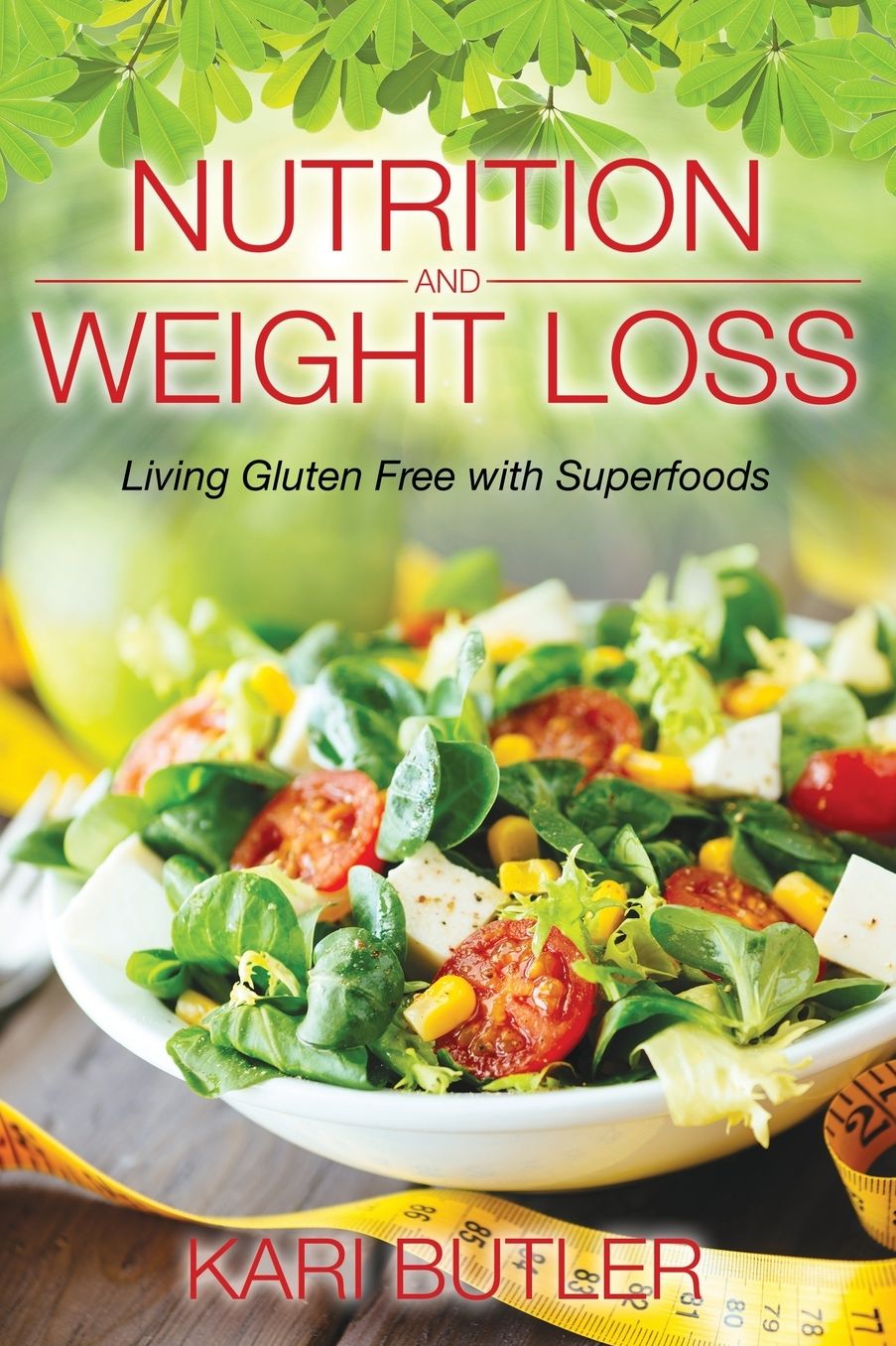 Nutrition and Weight Loss: Living Gluten Free with Superfoods