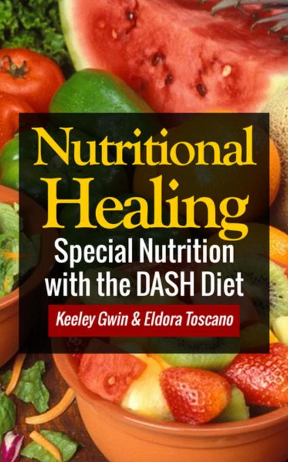 Nutritional Healing: Special Nutrition with the DASH Diet