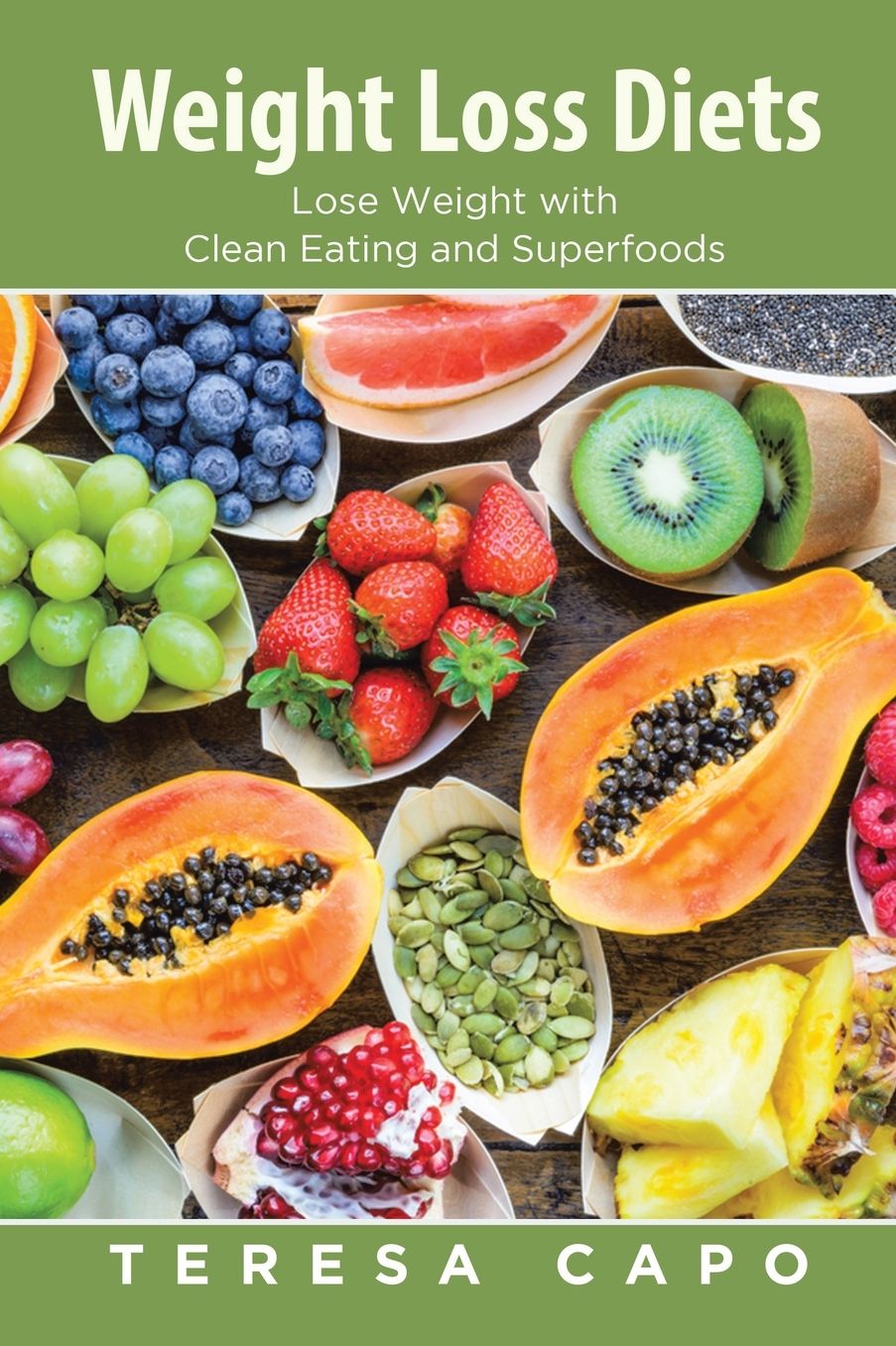 Weight Loss Diets: Lose Weight with Clean Eating and Superfoods