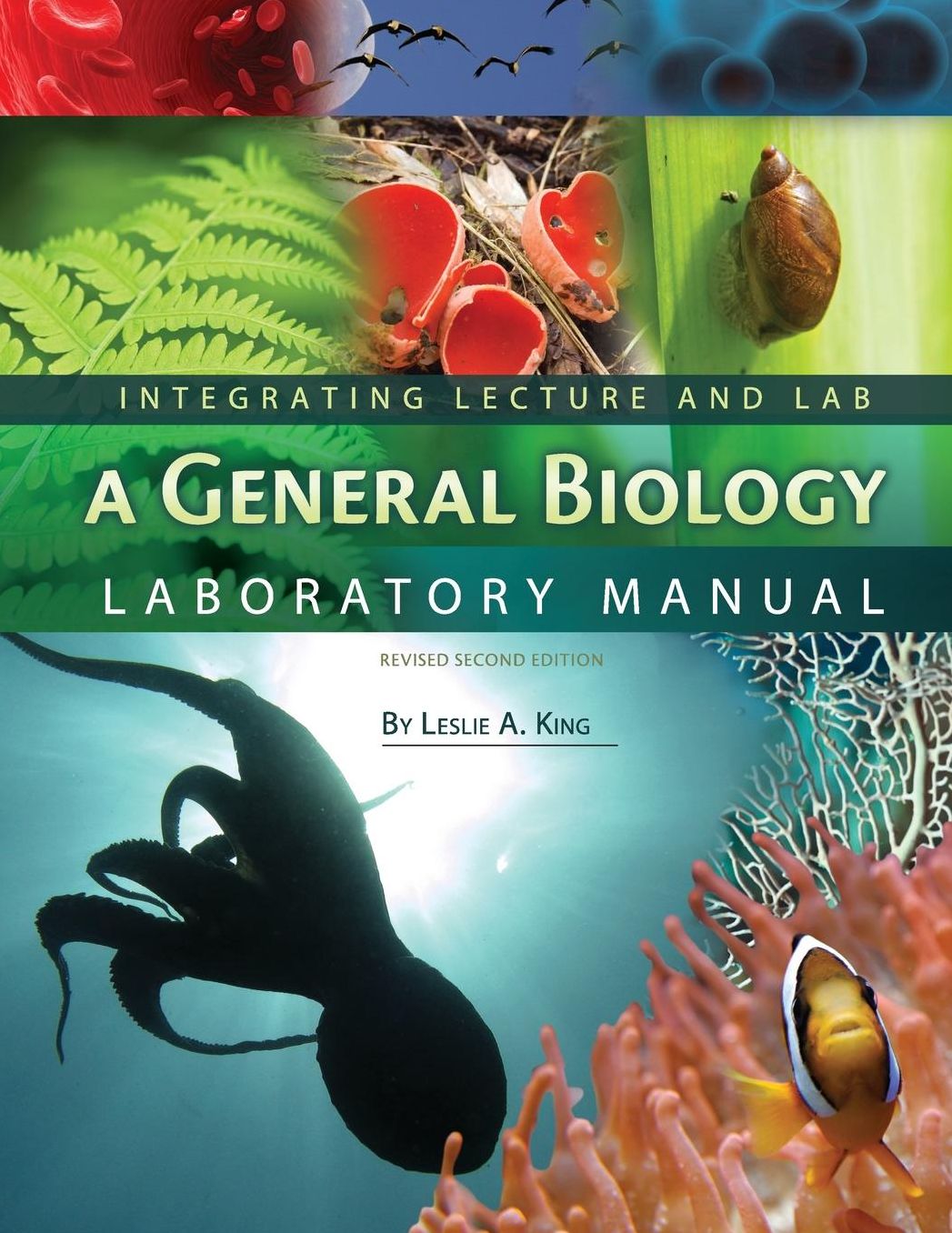 Integrating Lecture and Lab: A General Biology Laboratory Manual (Revised Second Edition)