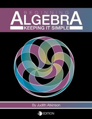 Beginning Algebra: Keeping it Simple