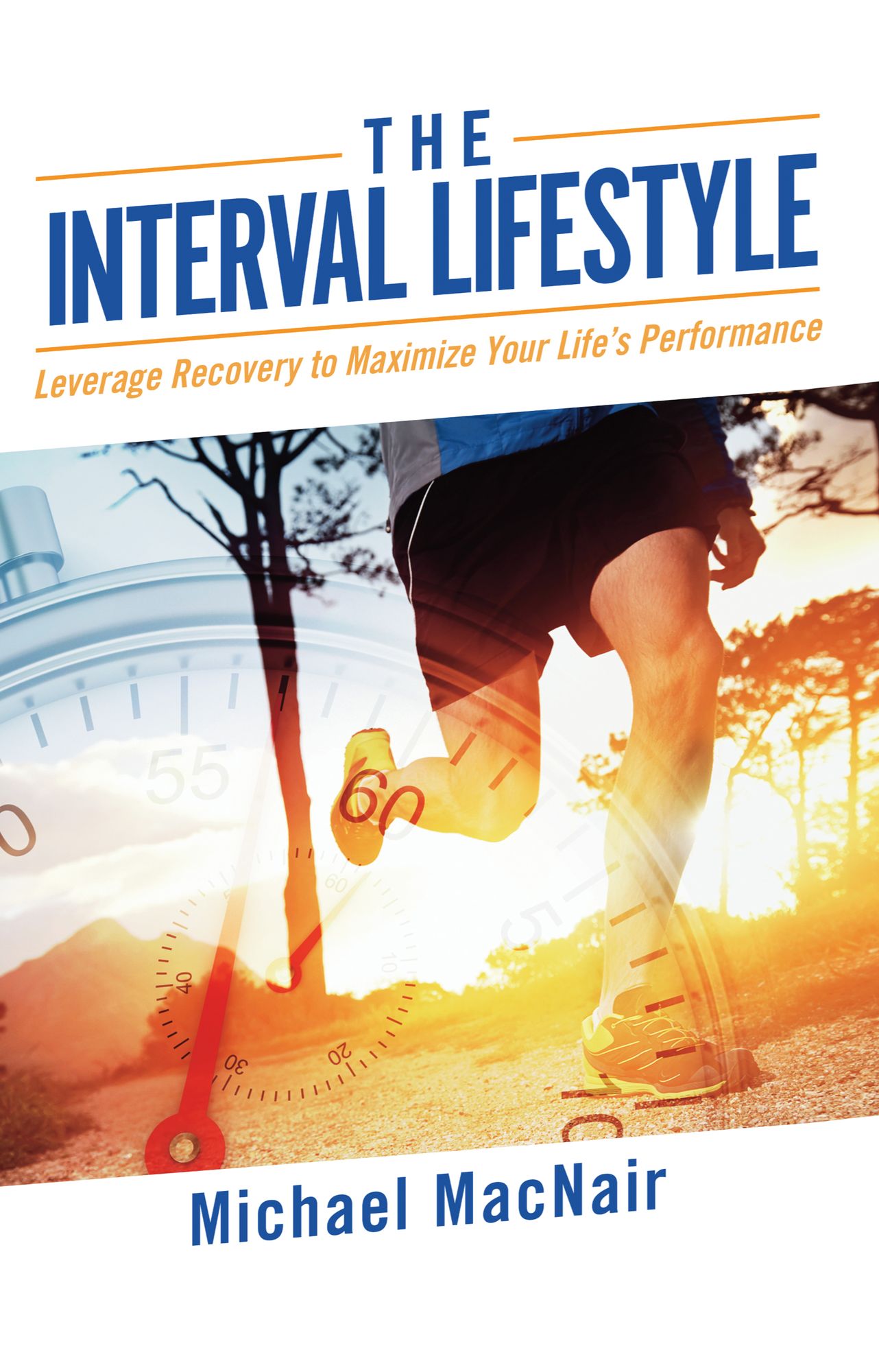 The Interval Lifestyle: Leveraging Recovery to Maximize Your Life's Performance
