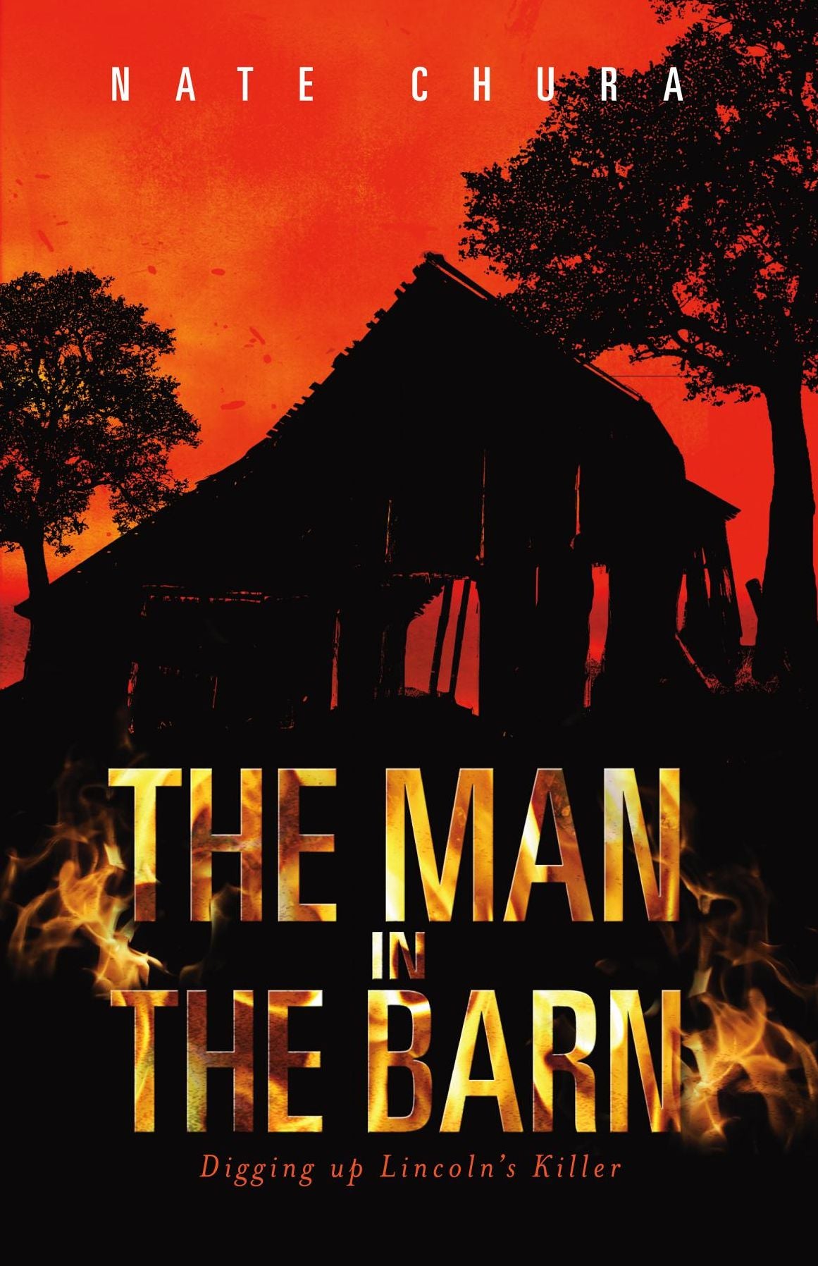 The Man in the Barn: Digging Up Lincoln's Killer