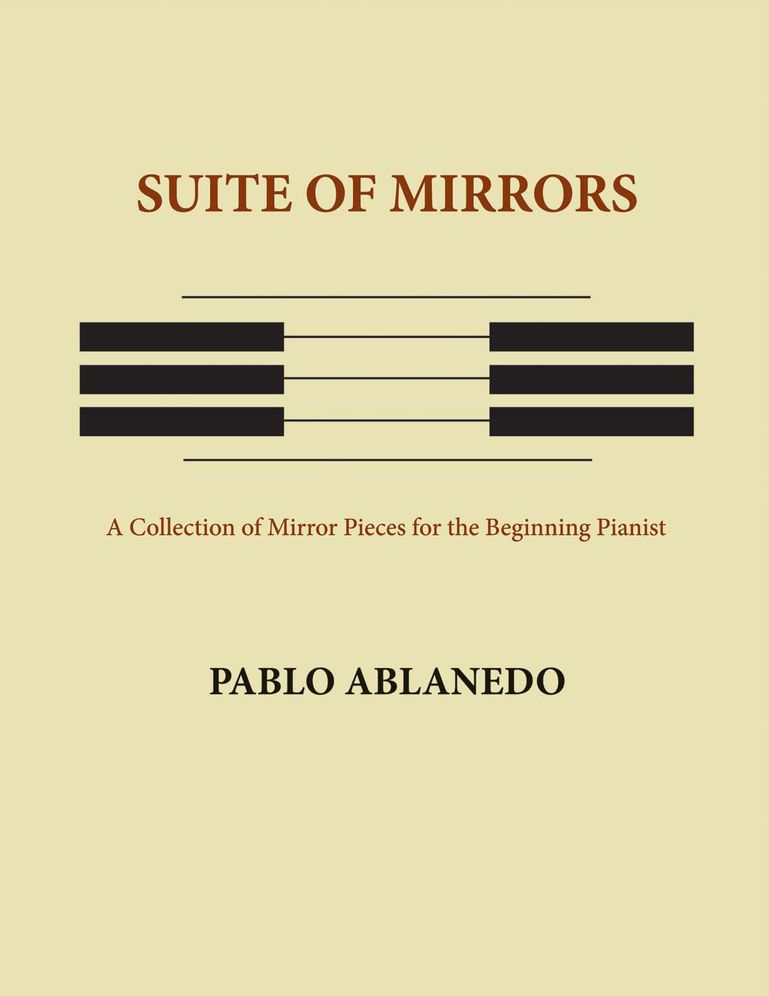 Suite of Mirrors: A Collection of Mirror Pieces for the Beginning Pianist