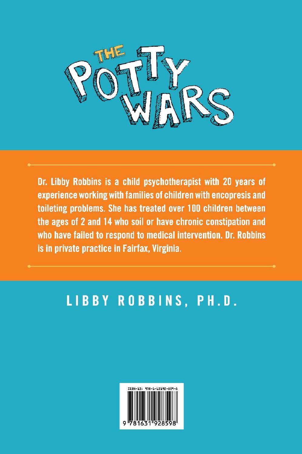 The Potty Wars: Understanding and Helping Your Encopretic Child