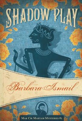 Shadow Play: Makcik Maryam Mysteries #1