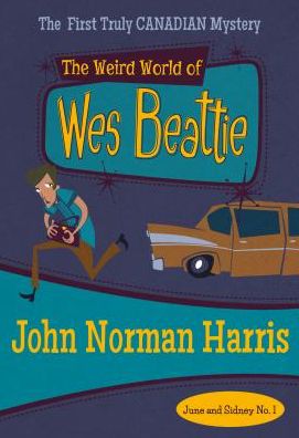 The Weird World of Wes Beattie: June & Sidney #1