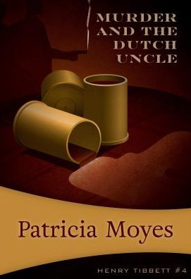 Death and the Dutch Uncle: Inspector Tibbett #8