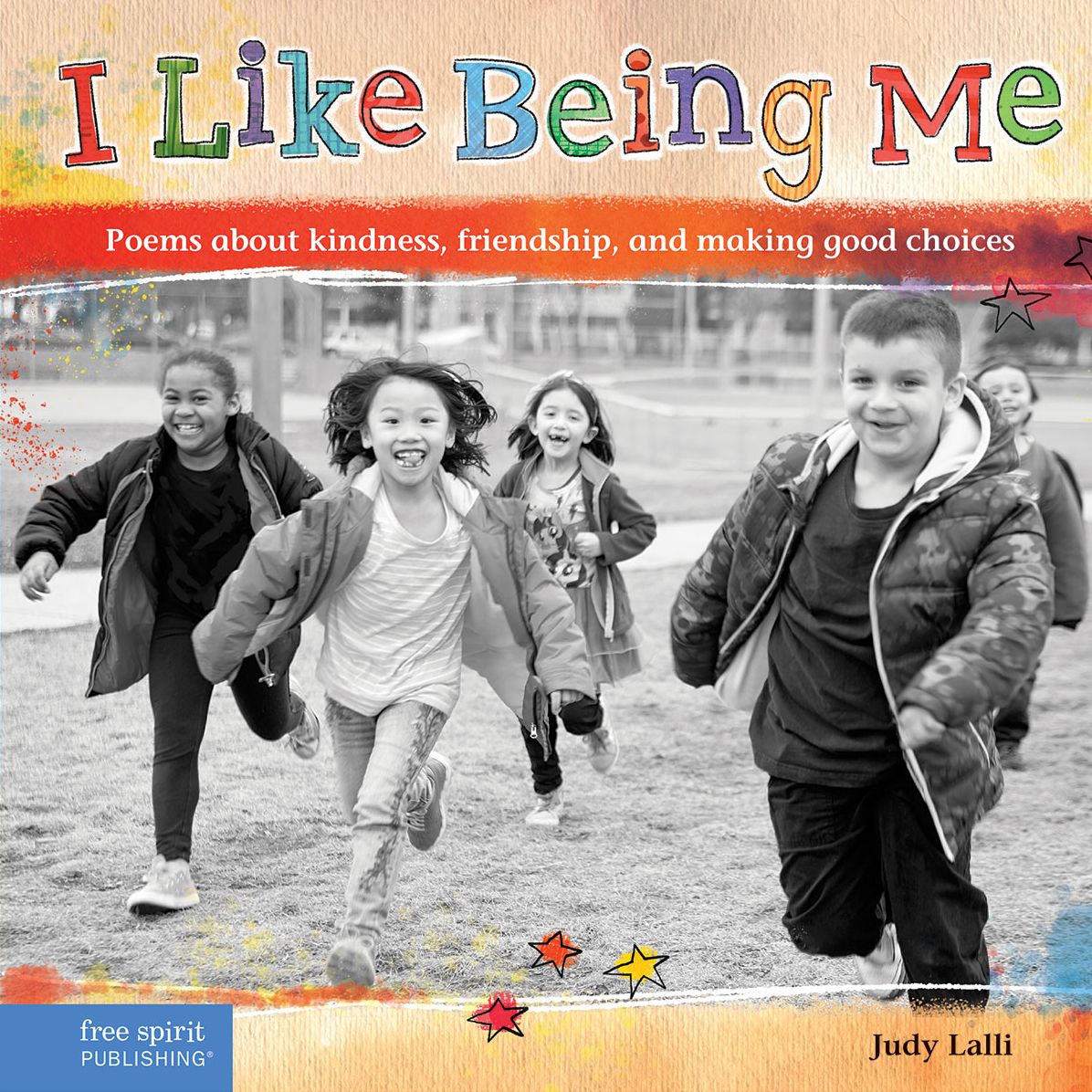 I Like Being Me: Poems about kindness, friendship, and making good choices