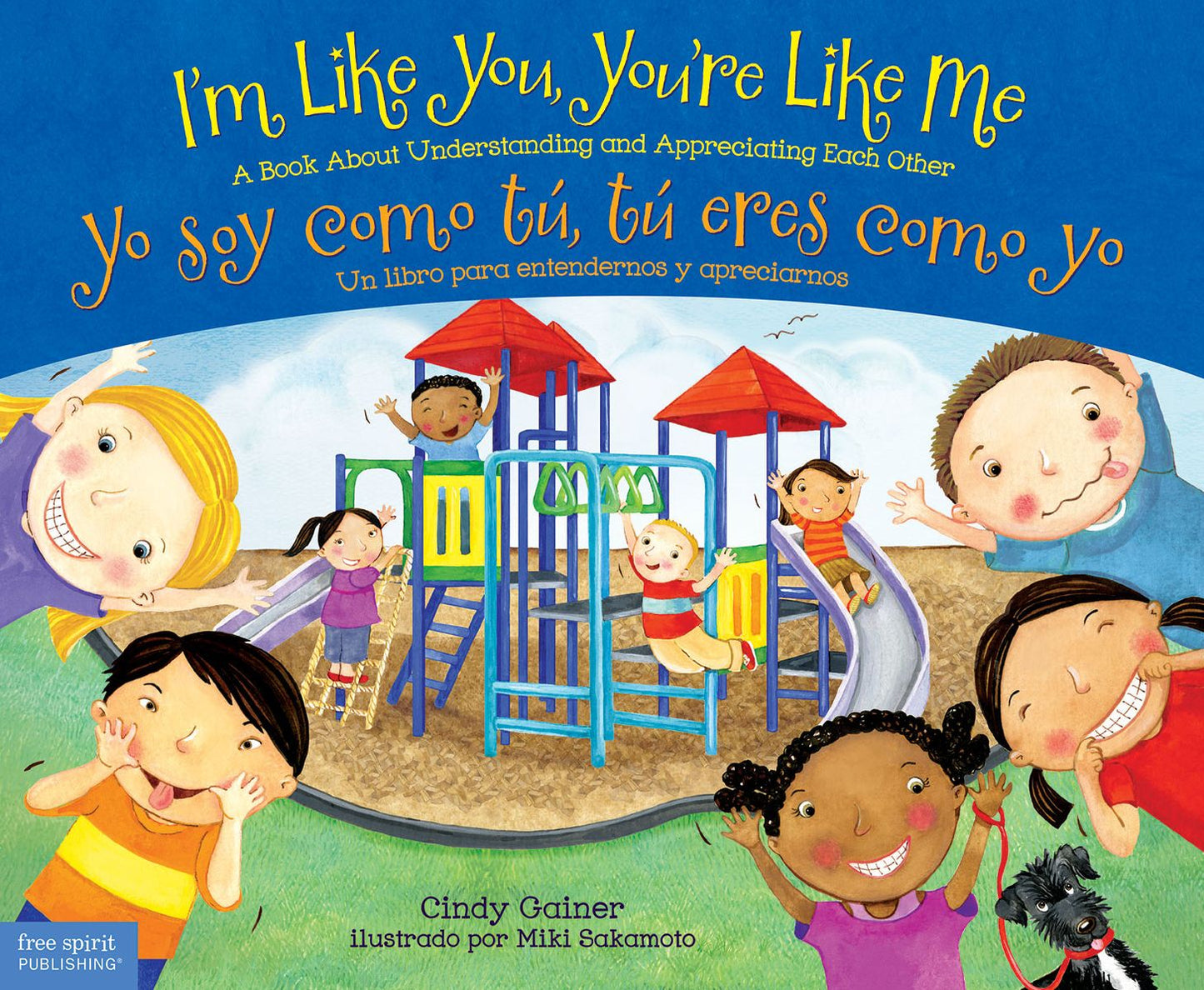 I'm Like You, You're Like Me/ Yo Soy Como T£, T£ Eres Como Yo : A Book About Understanding and Appreciating Each Other/ Un Libro Para Entendernos Y Apreciarnos Unos a Otros