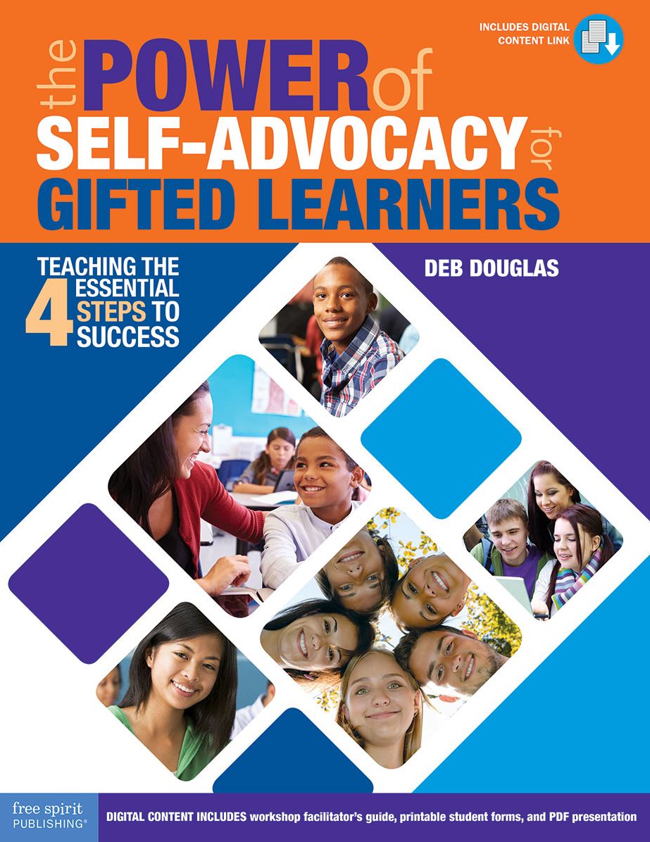 The Power of Self-Advocacy for Gifted Learners: Teaching the Four Essential Steps to Success (Grades 5?12)