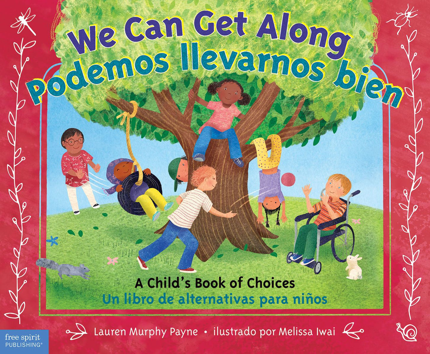 We Can Get Along/ Podemos Llevarnos Bien : A Child's Book of Choices/ Un Libro De Alternativas Para Ninos