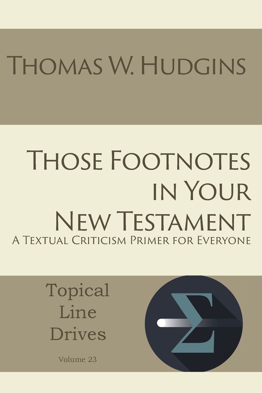 Those Footnotes in Your New Testament: A Textual Criticism Primer for Everyone
