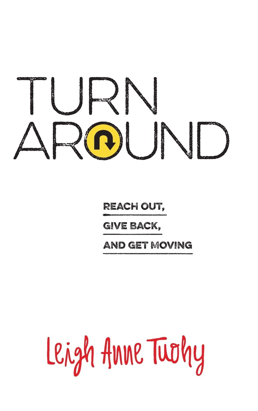 Turn Around: Reach Out, Give Back, and Get Moving