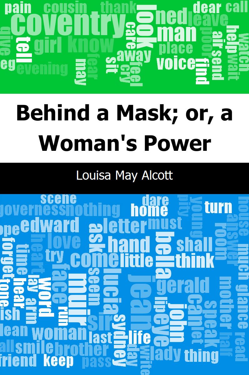 Behind a Mask; or, a Woman's Power