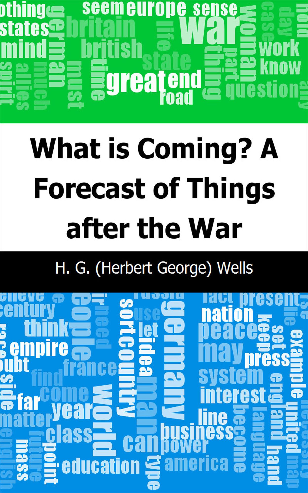 What is Coming? A Forecast of Things after the War