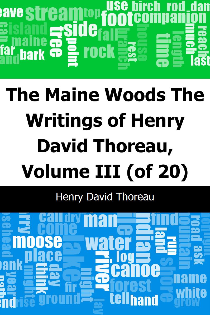 The Maine Woods: The Writings of Henry David Thoreau, Volume III (of 20)
