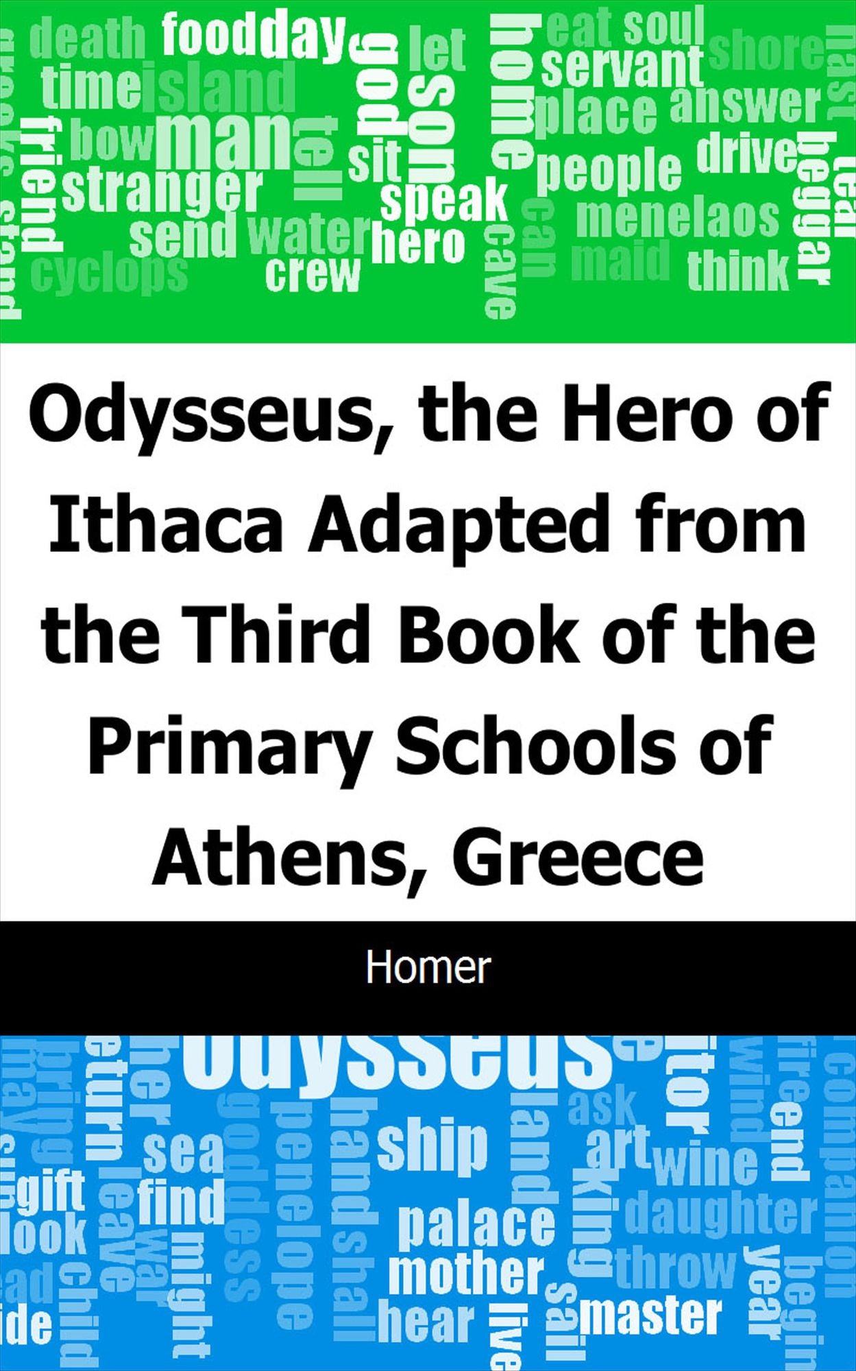 Odysseus, the Hero of Ithaca: Adapted from the Third Book of the Primary Schools of Athens, Greece