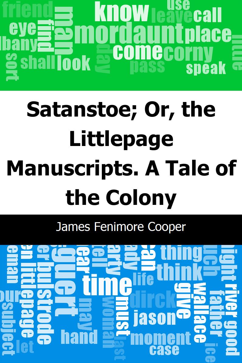 Satanstoe; Or, the Littlepage Manuscripts. A Tale of the Colony