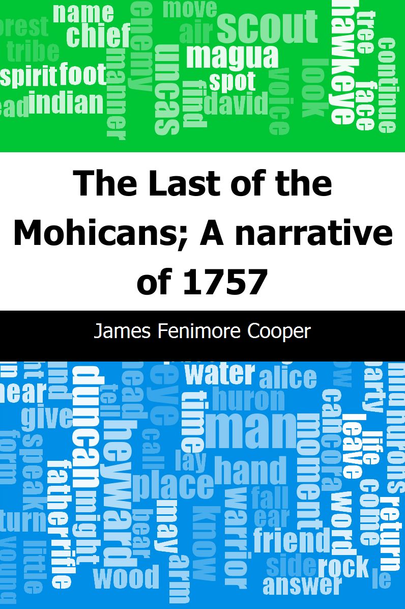 The Last of the Mohicans; A narrative of 1757