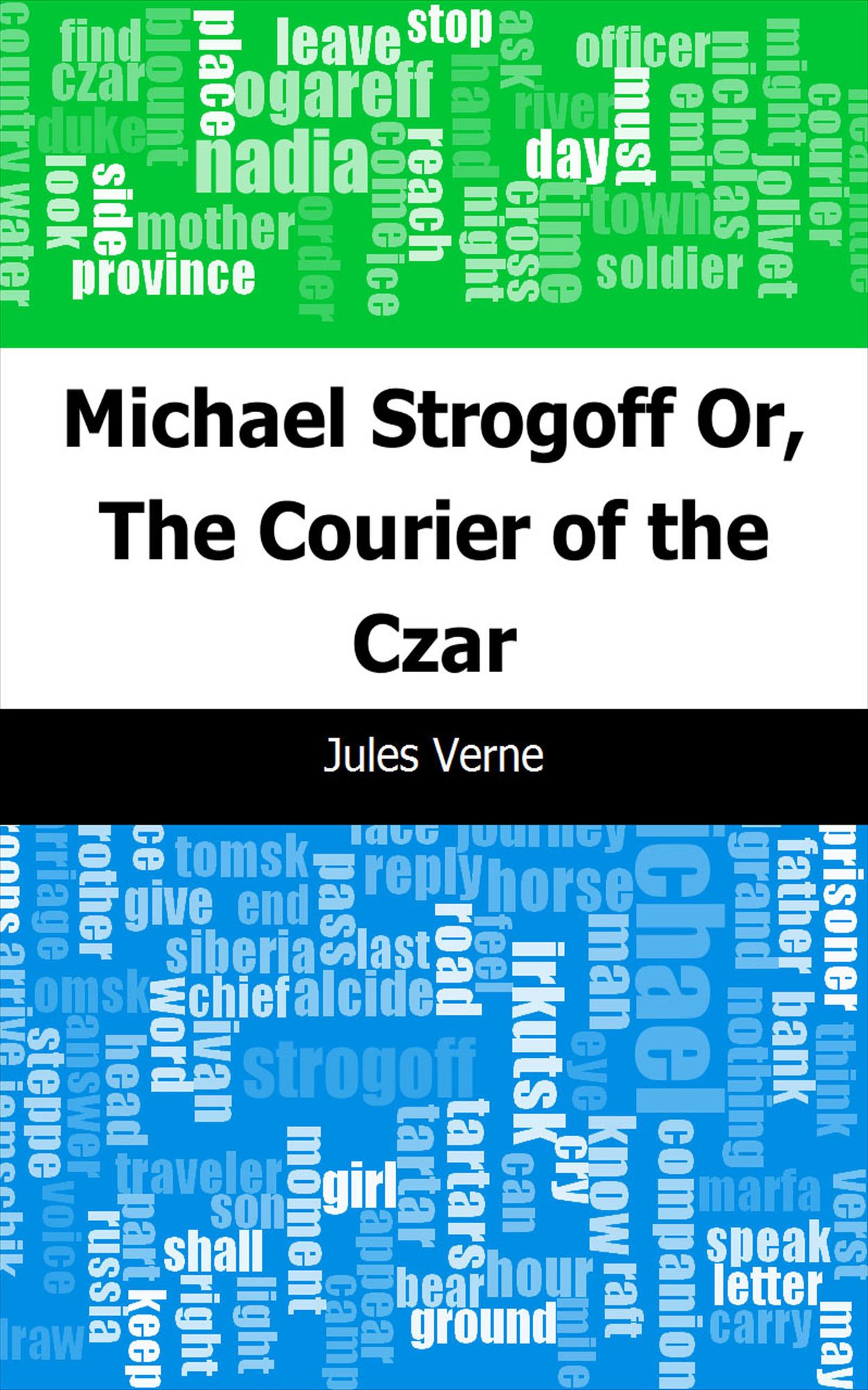 Michael Strogoff: Or, The Courier of the Czar