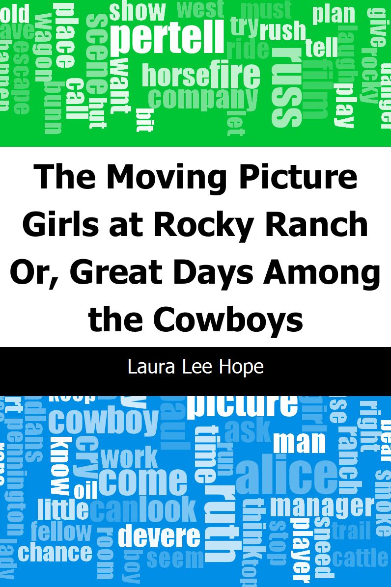 The Moving Picture Girls at Rocky Ranch: Or, Great Days Among the Cowboys