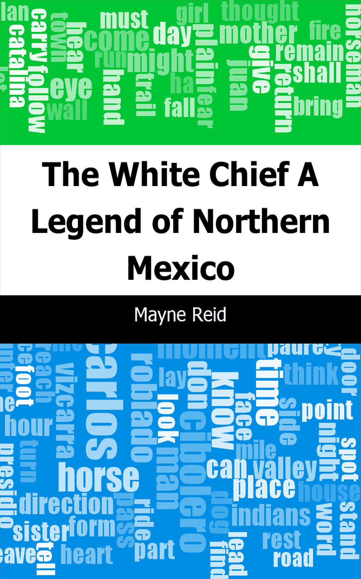 The White Chief: A Legend of Northern Mexico