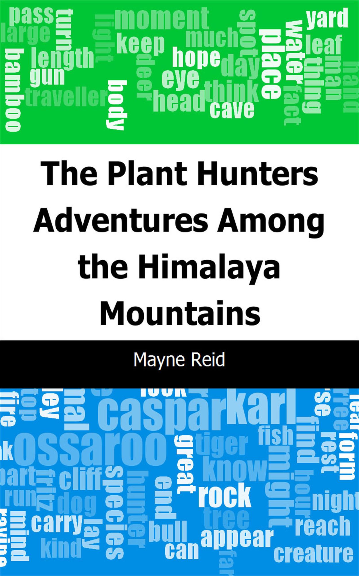 The Plant Hunters: Adventures Among the Himalaya Mountains