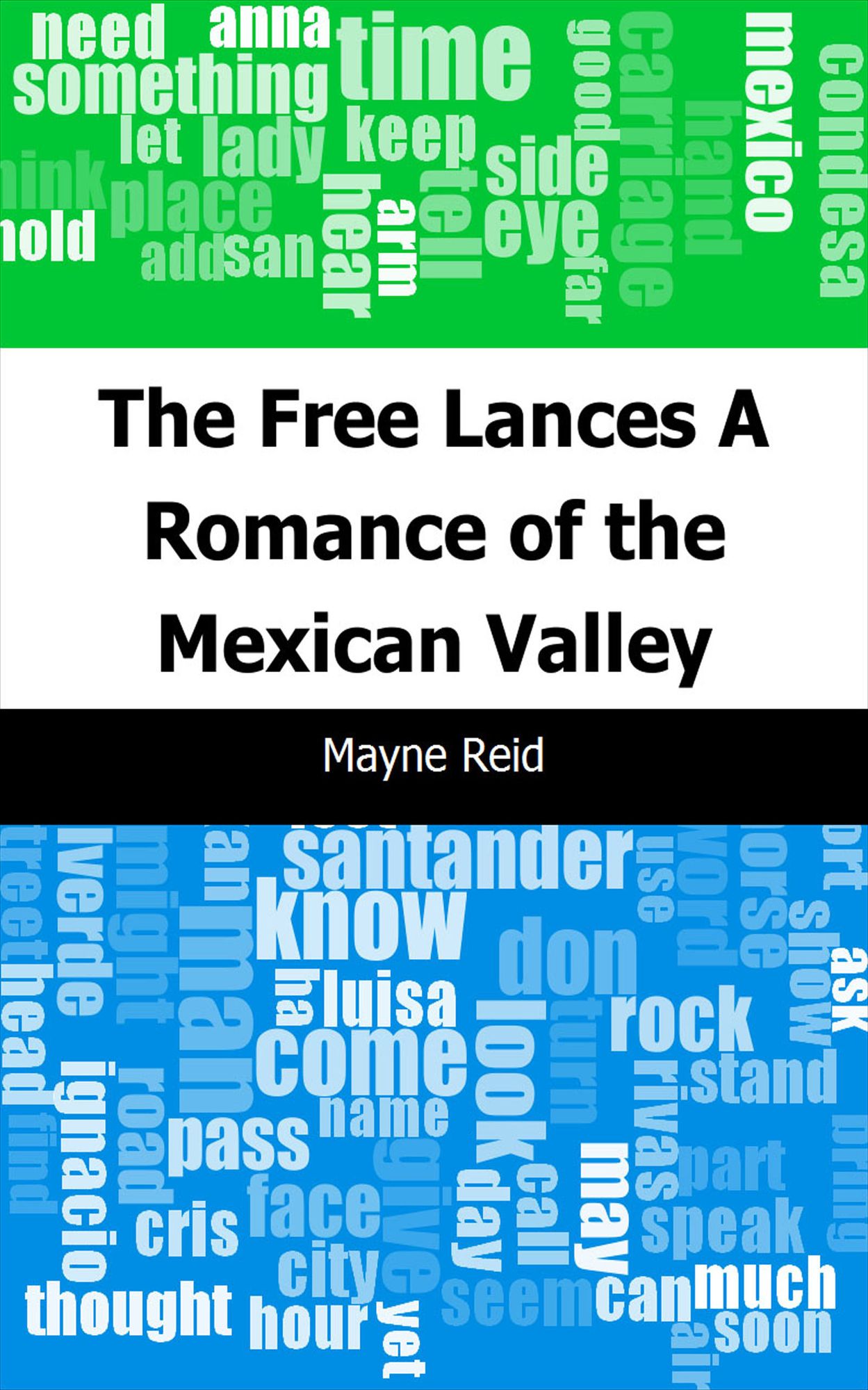 The Free Lances: A Romance of the Mexican Valley