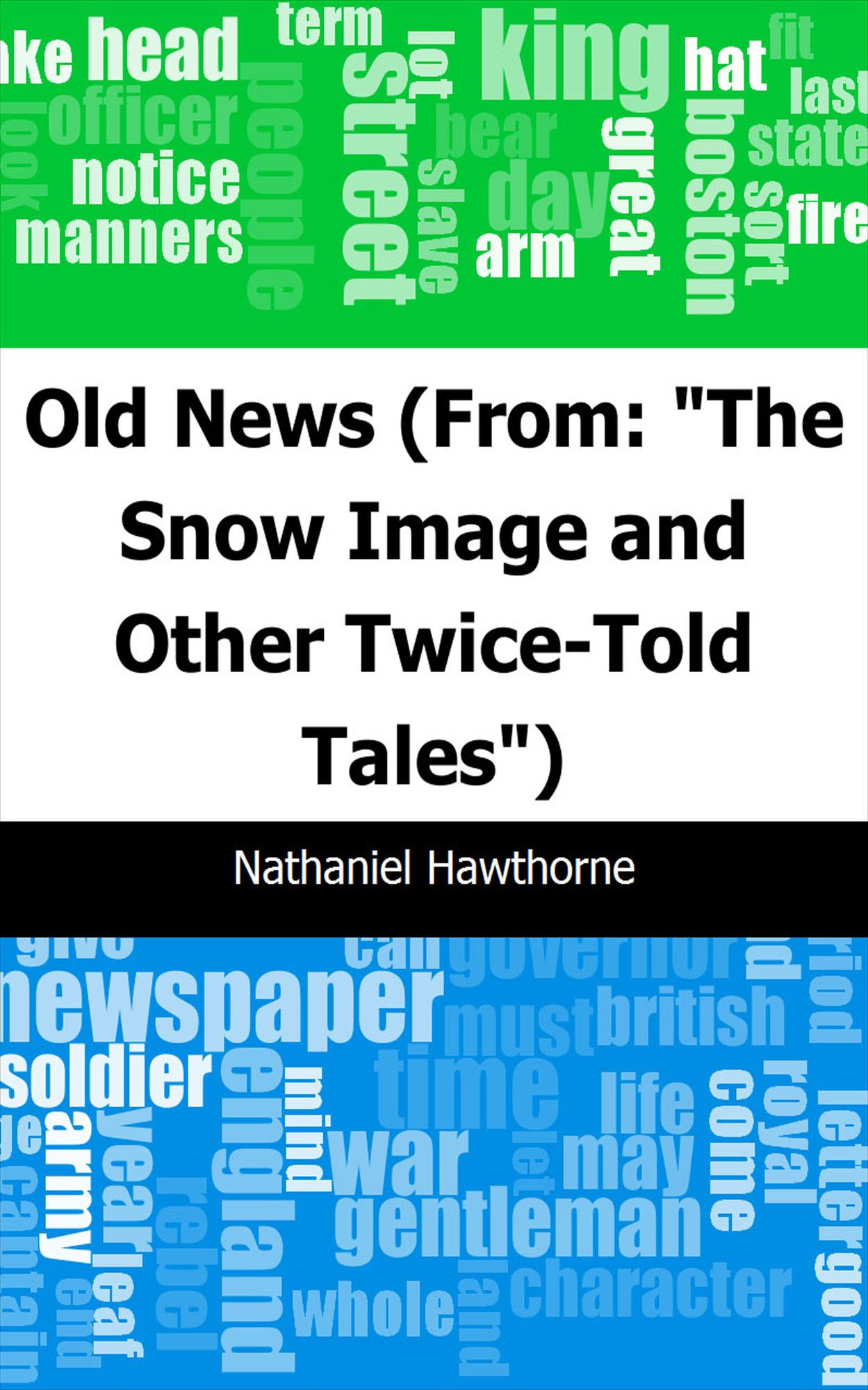 Old News: (From: "The Snow Image and Other Twice-Told Tales")