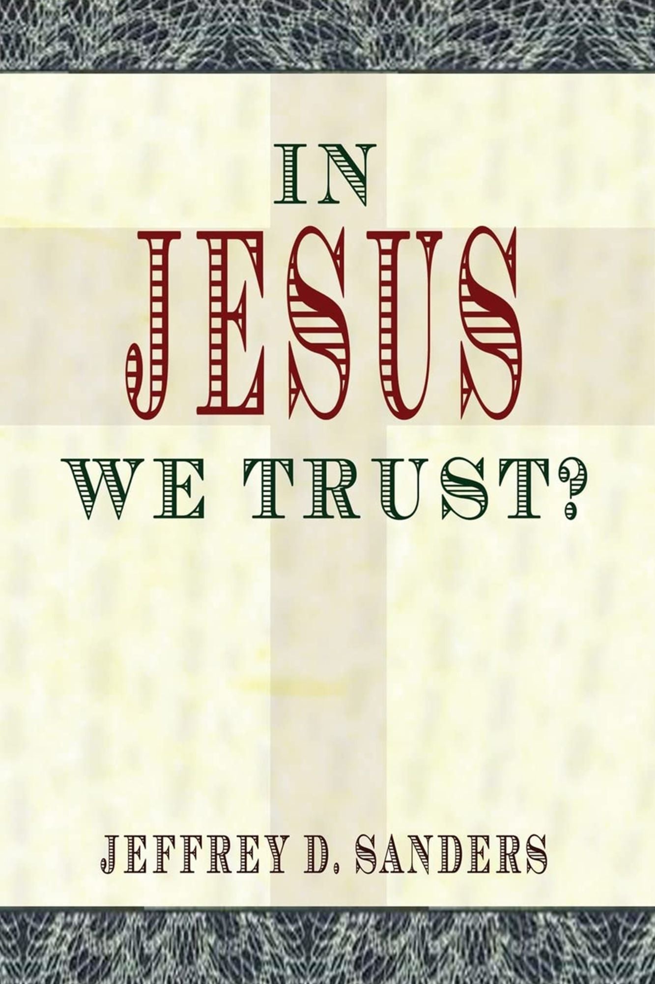 In Jesus We Trust?