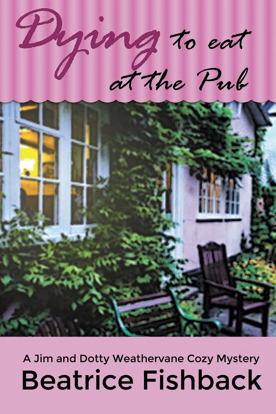 Dying to Eat at the Pub: A Jim and Dotty Weathervane Cozy Mystery