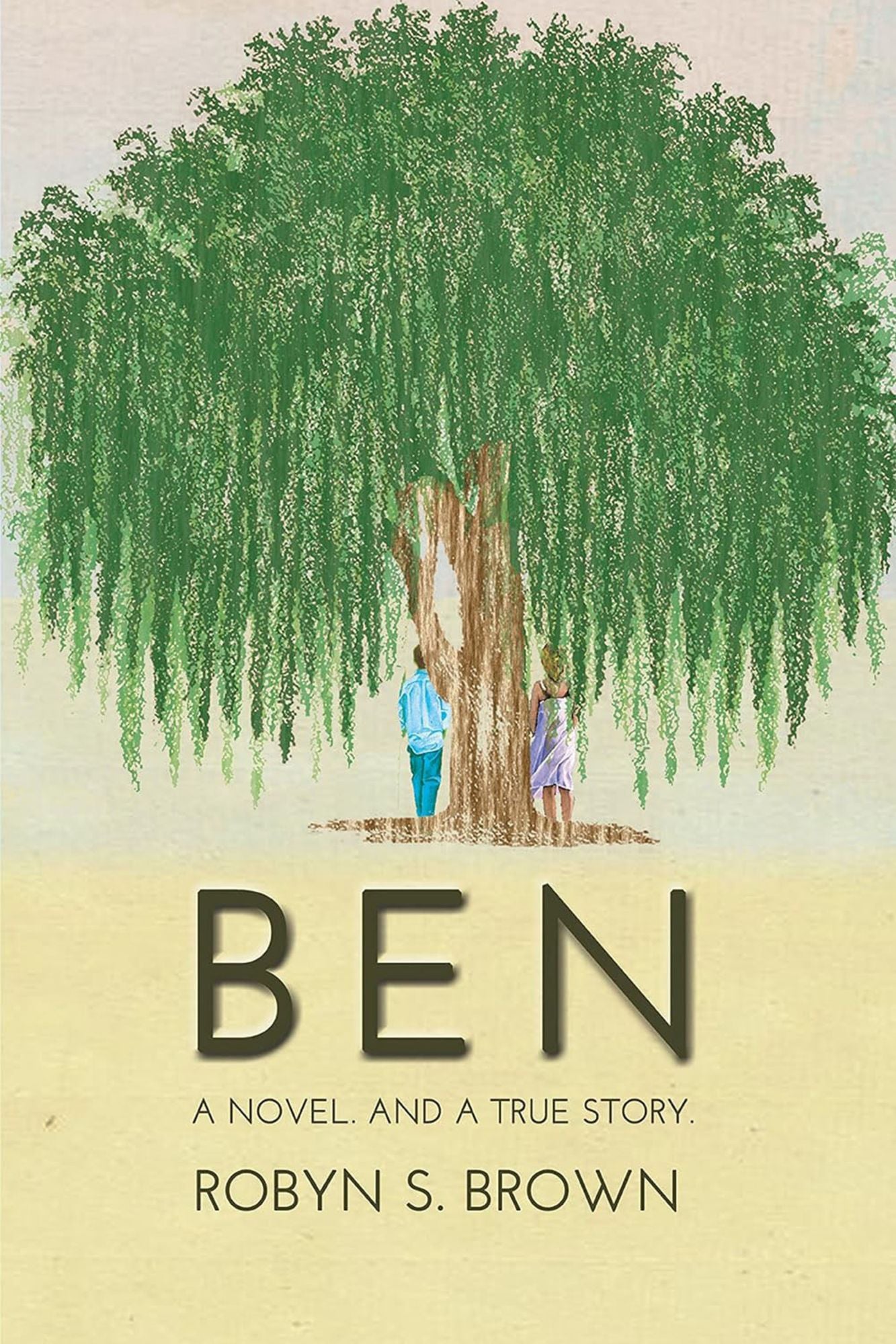 Ben: A Novel. And a True Story.