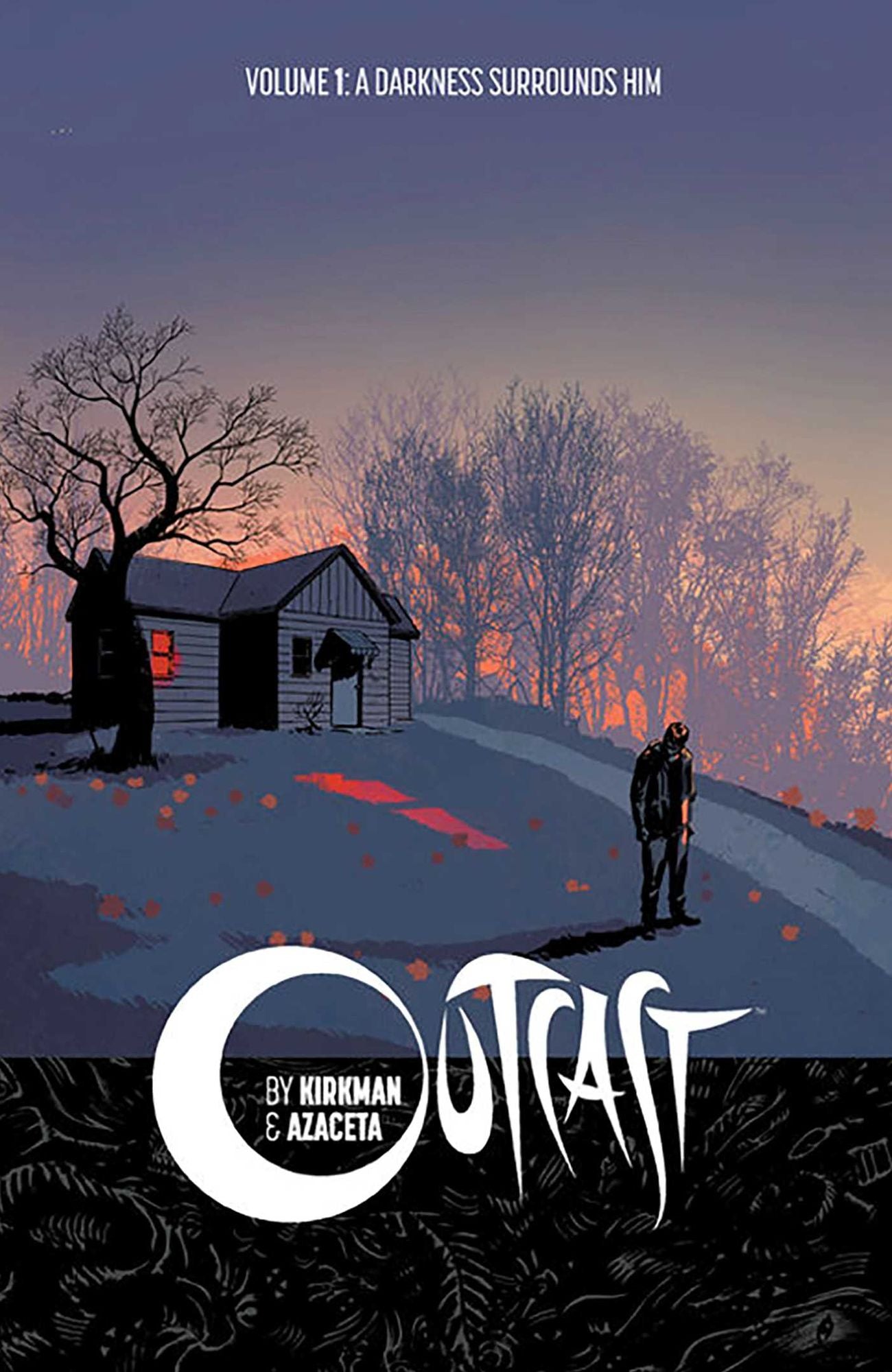 Outcast by Kirkman Azaceta Volume 1: A Darkness Surrounds Him