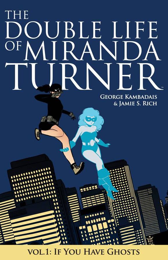 The Double Life of Miranda Turner, Volume 1: If You Have Ghosts