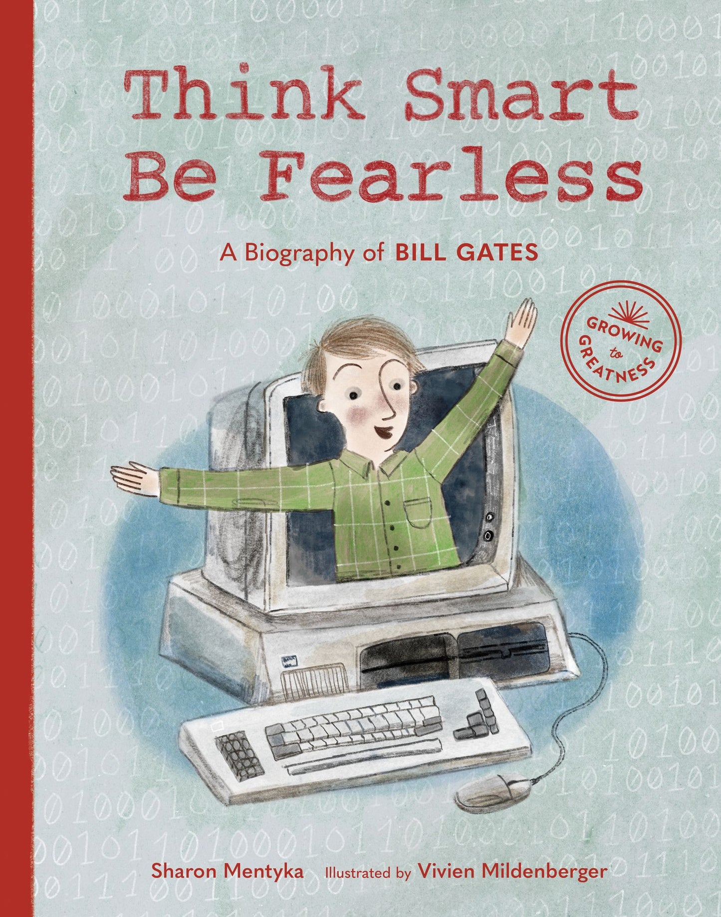 Think Smart, Be Fearless : A Biography of Bill Gates