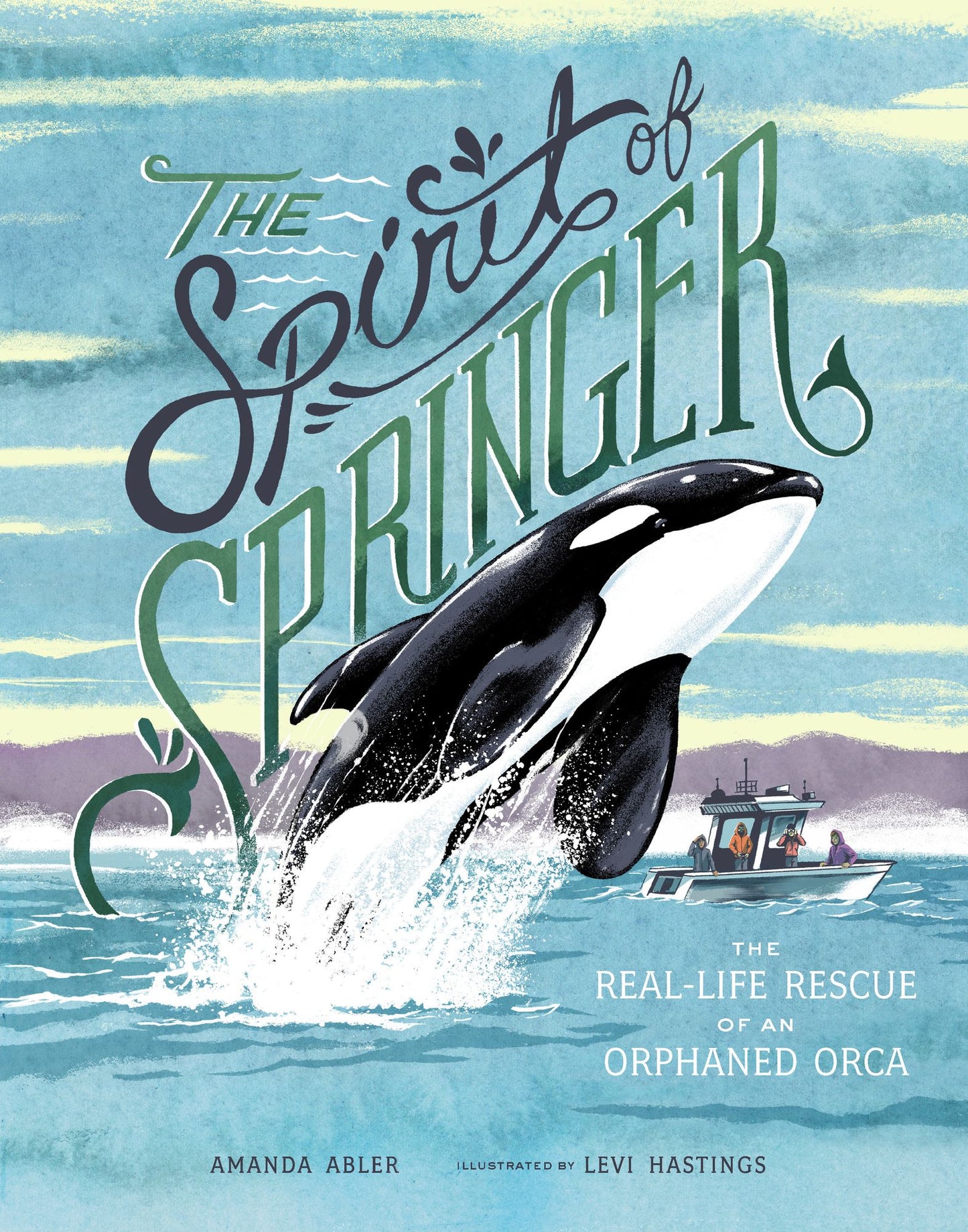 The Spirit of Springer : The Real-life Rescue of an Orphaned Orca