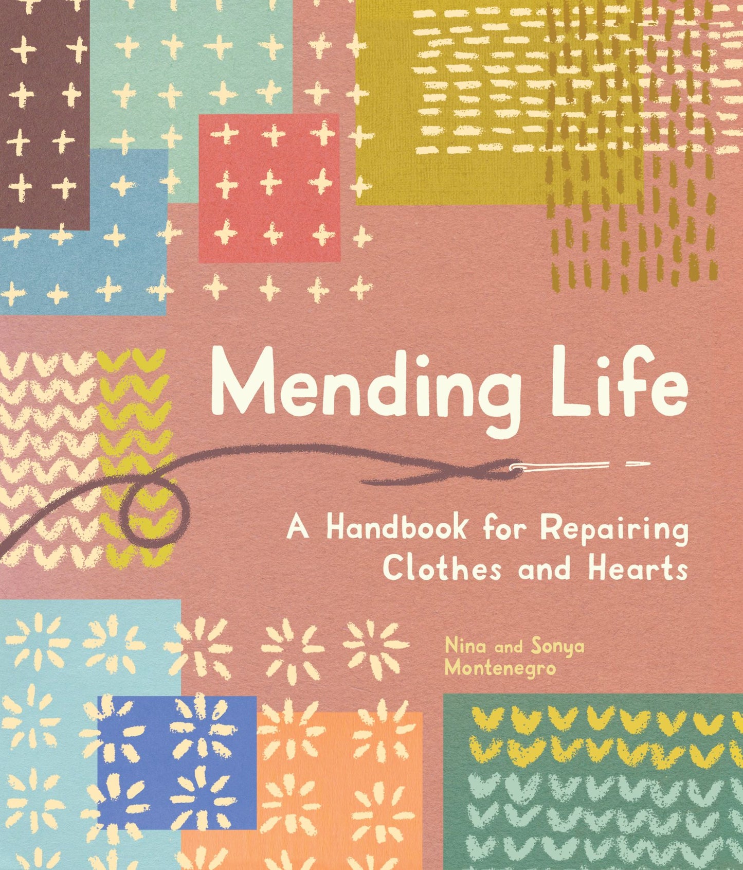 Mending Life : A Handbook for Repairing Clothes and Hearts